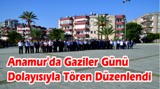 Anamur’da Gaziler Günü Dolayısıyla Tören Düzenlendi