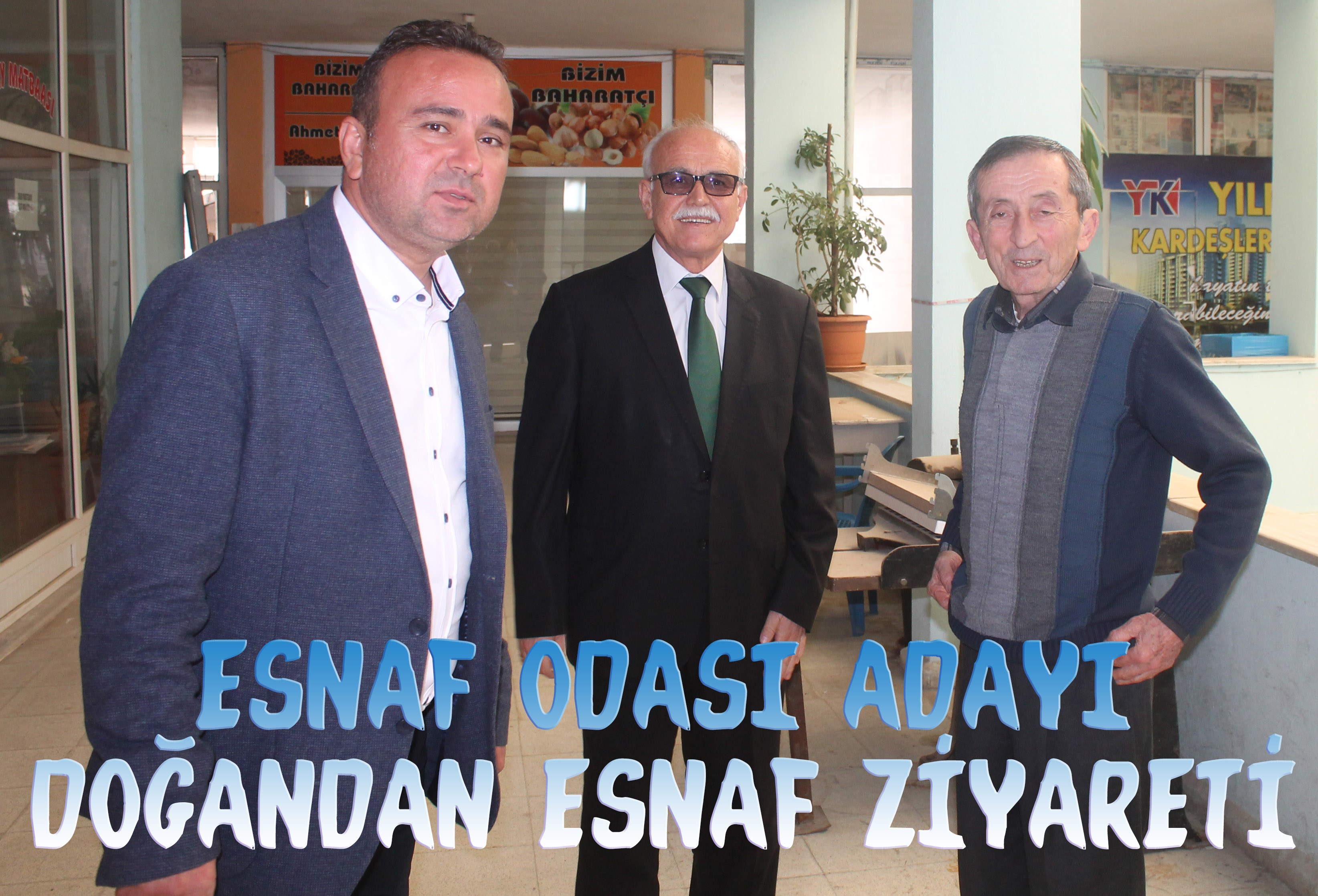 Esnaf Odası Başkan Adayı Murat Doğan esnafı ziyaret etti
