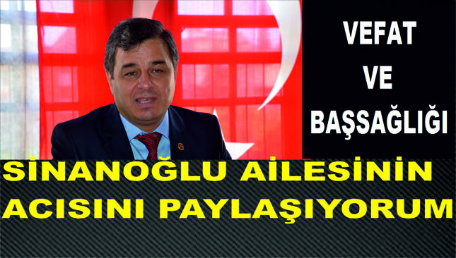 BAŞKAN TÜRE’DEN SİNANOĞLU AİLESİNE TAZİYE MESAJI