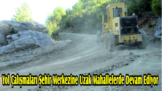 Yol Çalışmaları Şehir Merkezine Uzak Mahallelerde Devam Ediyor