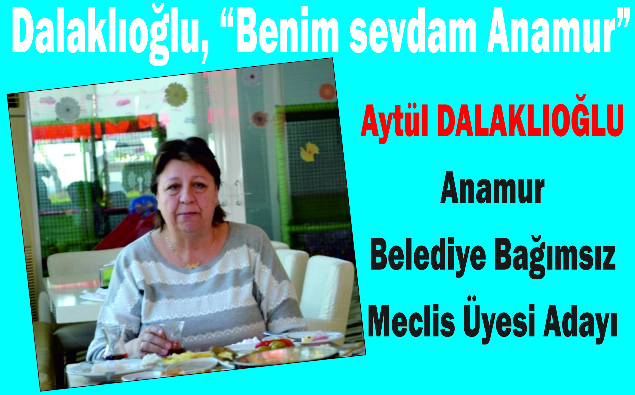 Dalaklıoğlu, “Benim sevdam Anamur”