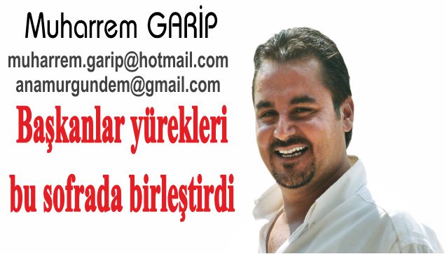 Başkanlar yürekleri bu sofrada birleştirdi