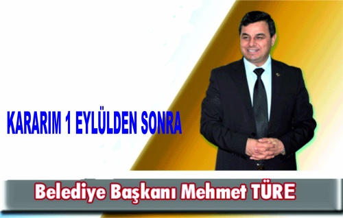 TÜRE, “ADAYLIĞIM İÇİN SON KARARIM 1 EYLÜLDEN SONRA”